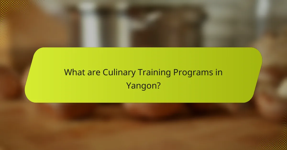 What are Culinary Training Programs in Yangon?