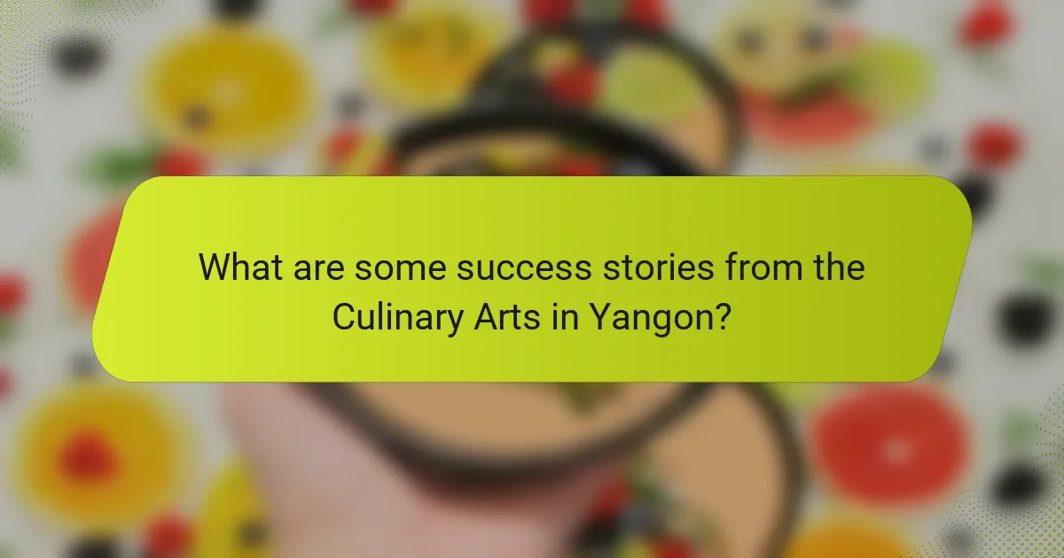 What are some success stories from the Culinary Arts in Yangon?